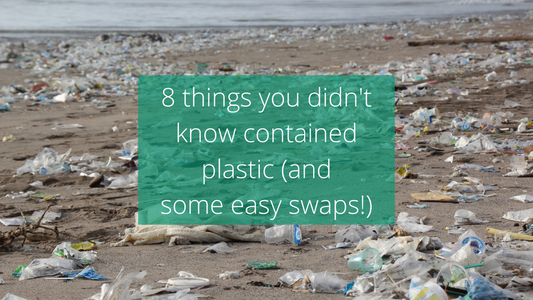 Image of a beach with lots of plastic bottles, with some text reading "8 things you didn't now contained plastic (and some easy swaps!)!