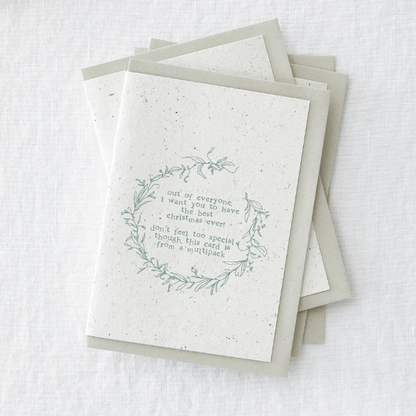 Christmas card saying 'out of everyone I want you to have the best christmas ever! don't feel too special though, this card is from a multipack'. Pack of 4. 